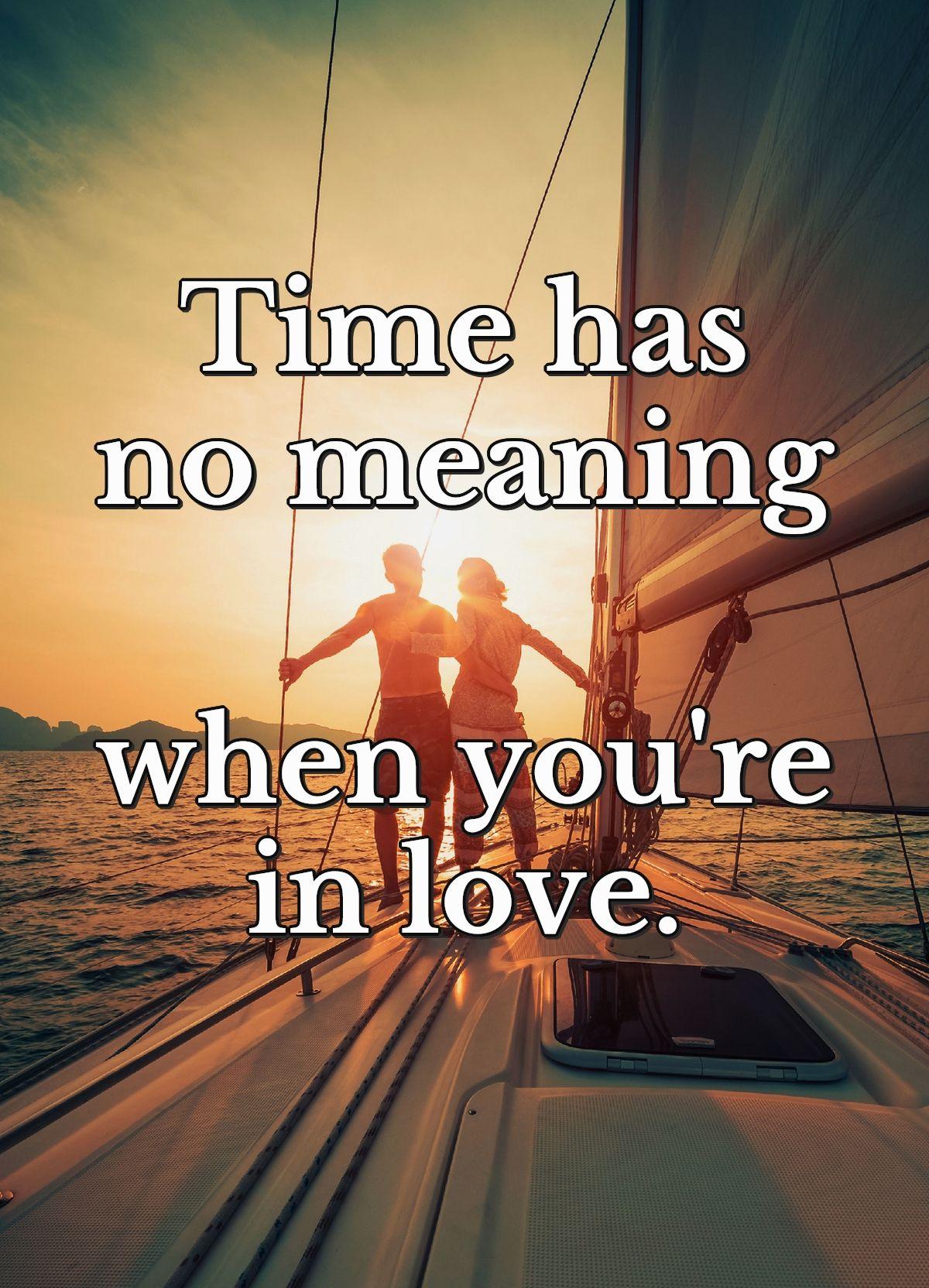 Time has no meaning when you're in love.