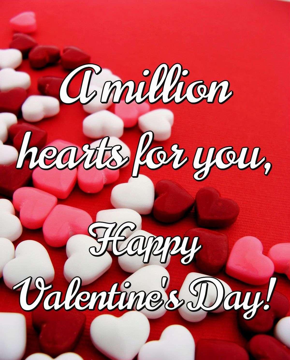 A million hearts for you, Happy Valentine's Day!