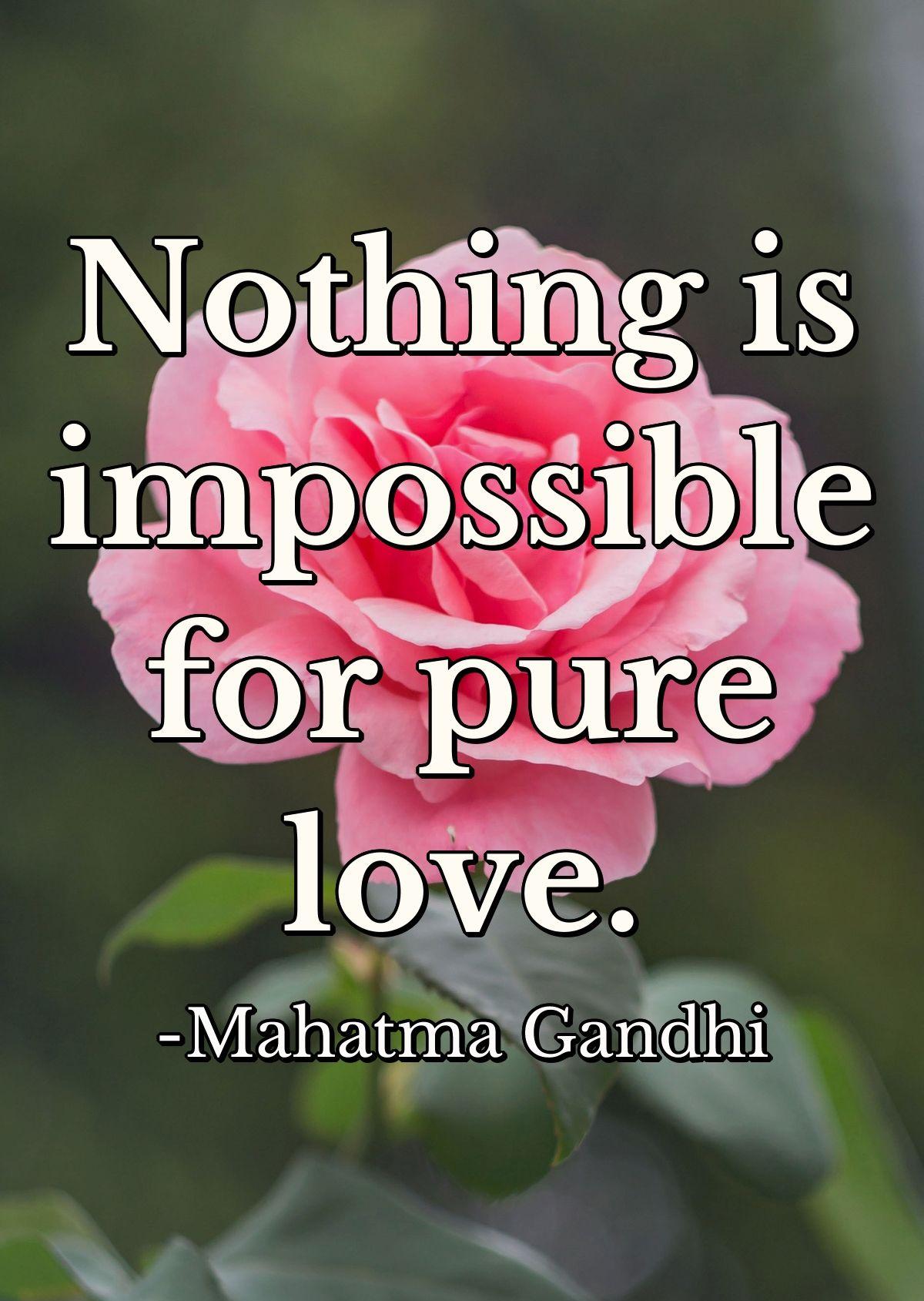 Nothing is impossible for pure love.