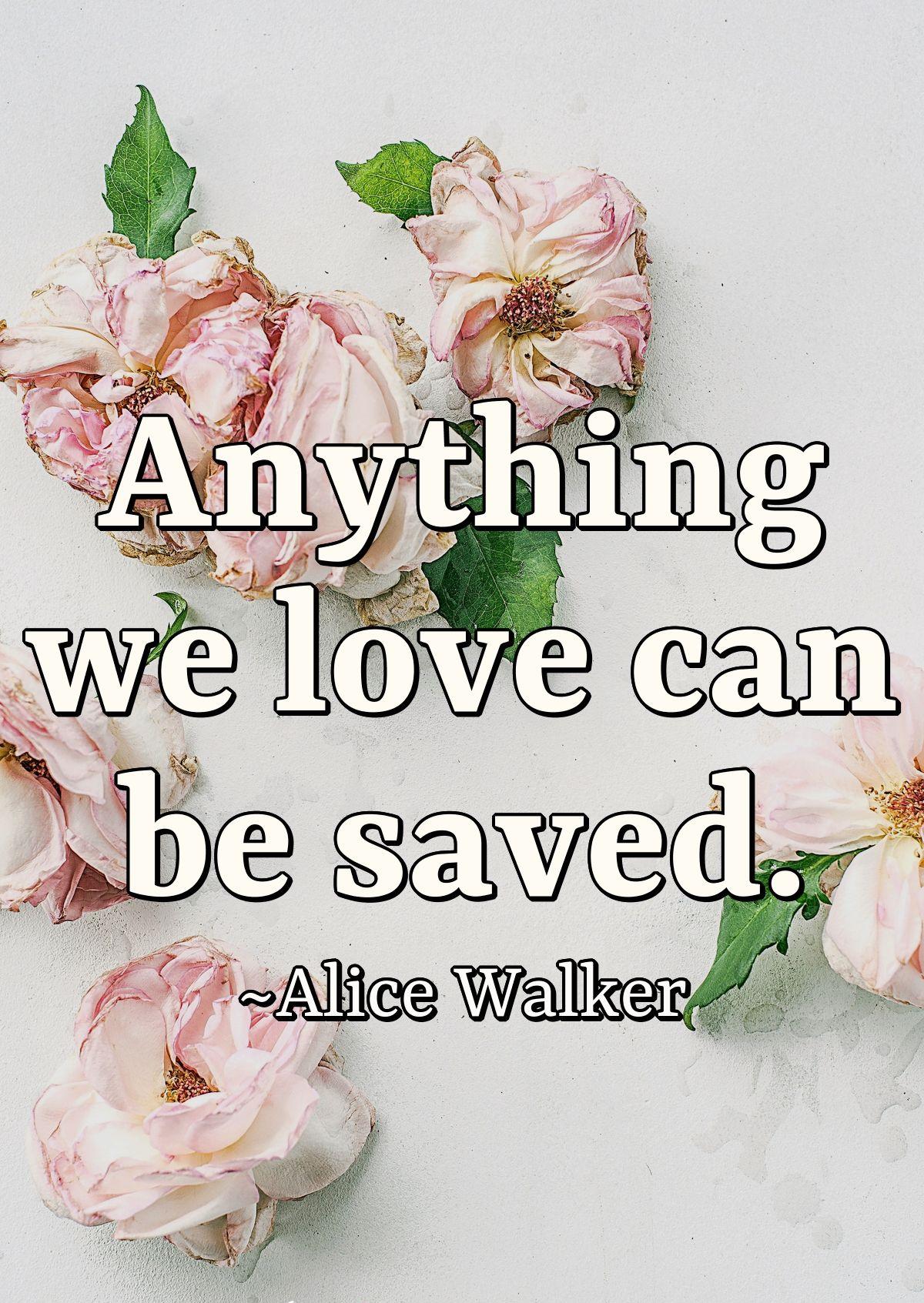 Anything we love can be saved.