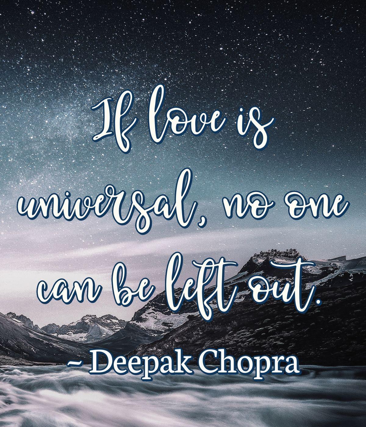 If love is universal, no one can be left out.