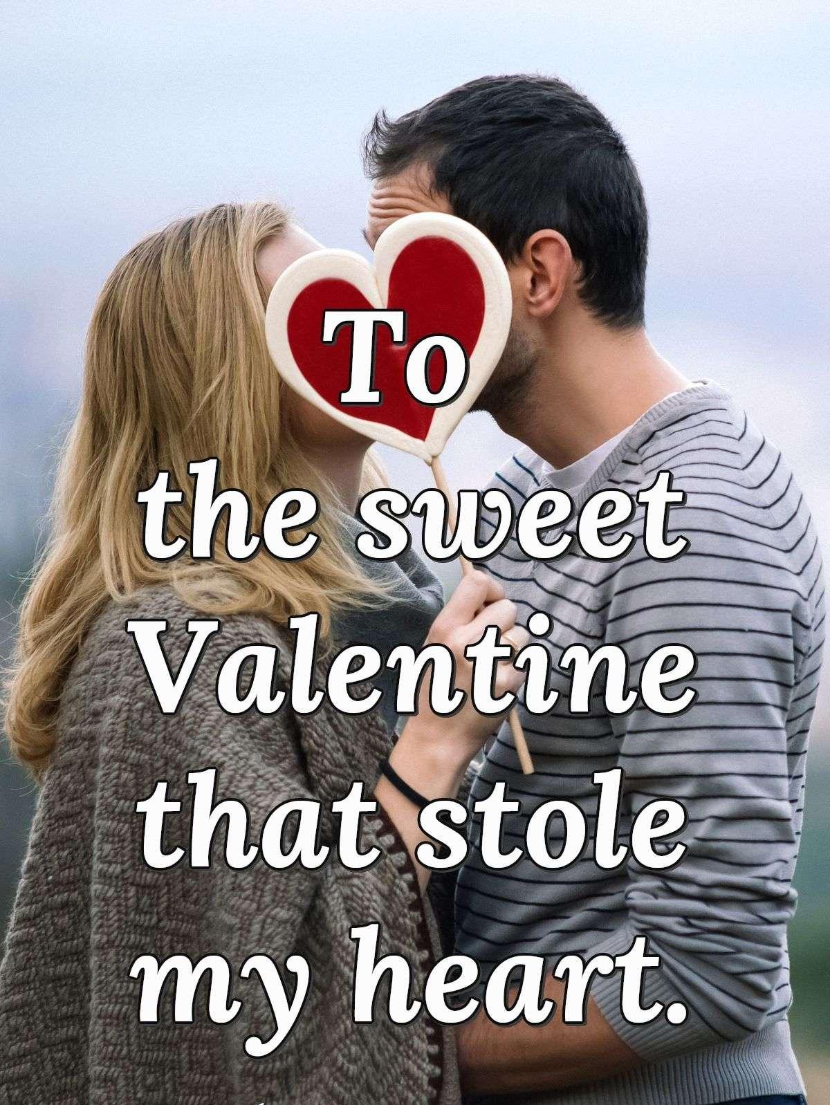 To the sweet Valentine that stole my heart.